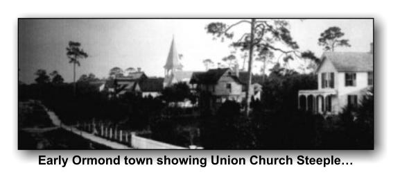 Early Ormond town showing Union Church Steeple…